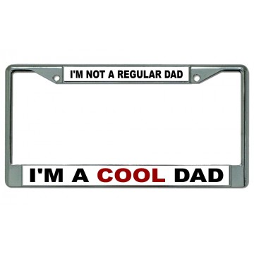 I'm A Cool Dad Chrome License Plate Frame