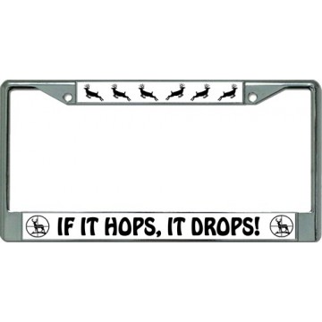 If It Hops It Drops Chrome License Plate Frame