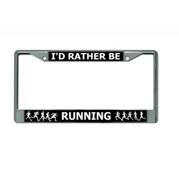 I'D Rather Be Running Chrome License Plate Frame