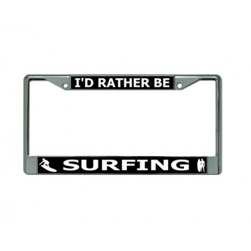 I'D Rather Be Surfing Chrome License Plate Frame