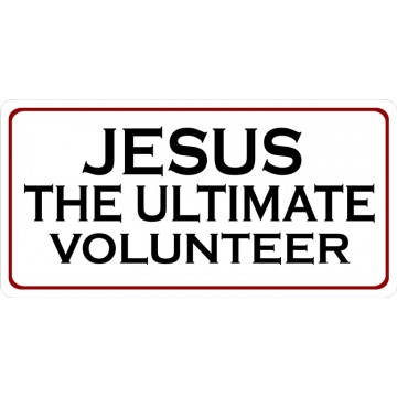 Jesus The Ultimate Volunteer Photo License Plate