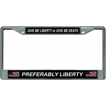 Give Me Liberty Or Death Chrome License Plate Frame