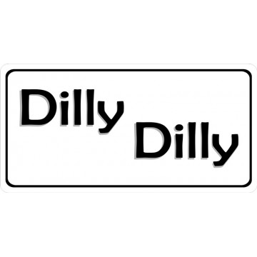 Dilly Dilly … Photo License Plate 
