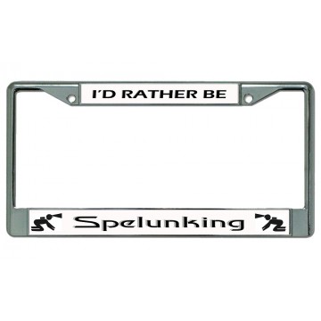 I'd Rather Be Spelunking Chrome License Plate Frame