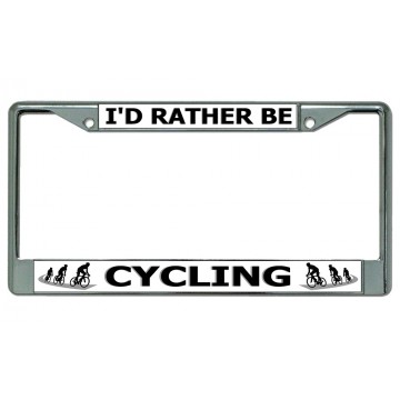 I'd Rather Be Cycling Chrome License Plate Frame
