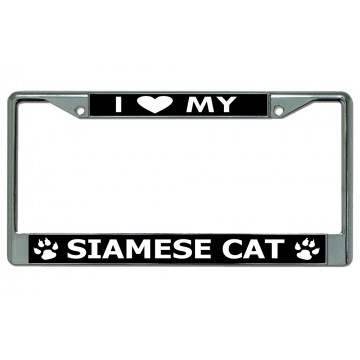 I Love My Siamese Cat Chrome License Plate Frame