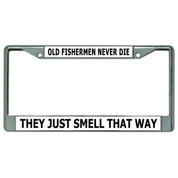 Old Fishermen Never Die Chrome License Plate Frame
