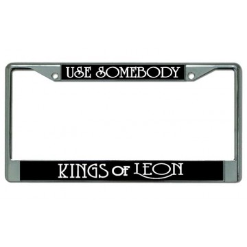 Kings Of Leon "Use Somebody" Chrome License Plate Frame