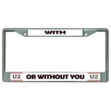 U2 "With Or Without You" Chrome License Plate Frame