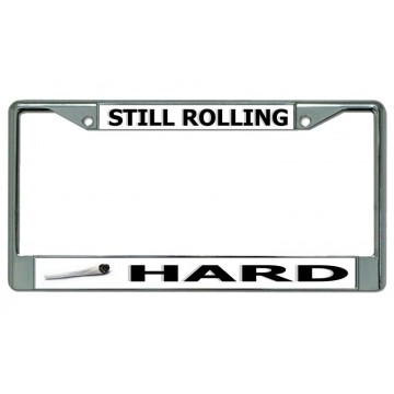Still Rolling Hard Chrome License Plate Frame