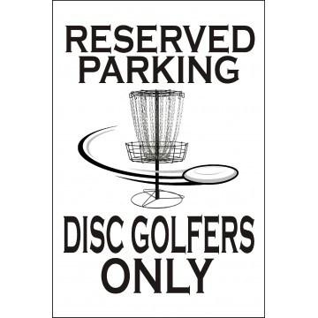 Disc Golfers Only Photo Parking Sign