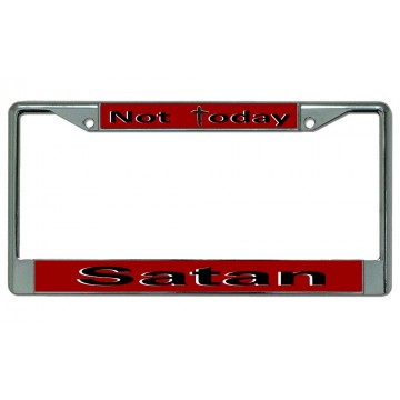 Not Today Satan Chrome License Plate Frame