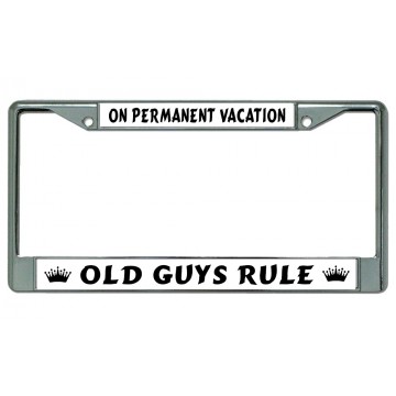 On Permanent Vacation Old Guys Chrome License Plate Frame
