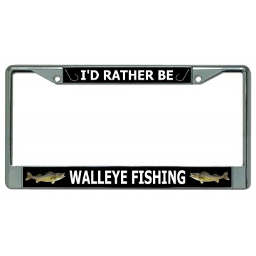 I'D Rather Be Walleye Fishing Chrome License Plate Frame 