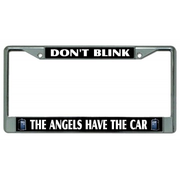 Don't Blink The Angels Have The Car Chrome License Plate Frame
