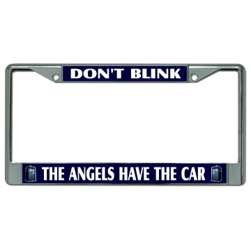 Don't Blink The Angels Have The Car #2 Chrome License Plate Frame