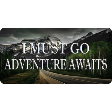 I Must Go Adventure Awaits Photo License Plate