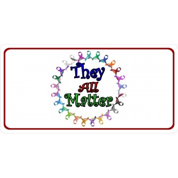 They All Matter Multi Ribbon Photo License Plate